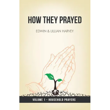 How They Prayed Vol 1 Household Prayers - Paperback