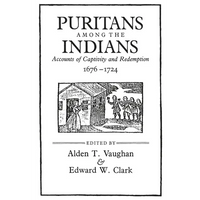 Puritans Among the Indians: Accounts of Captivity and Redemption, 1676-1724 - Paperback