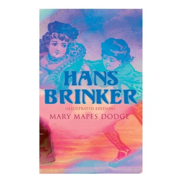 Hans Brinker (Illustrated Edition) - Paperback