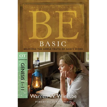 Be Basic: Believing the Simple Truth of God's Word, Genesis 1-11 - Paperback
