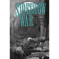 Sideshow War: The Italian Campaign, 1943-1945 - Paperback