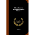 Miscellaneous Writings on Slavery Volume 2