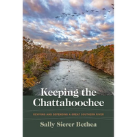 Keeping the Chattahoochee: Reviving and Defending a Great Southern River - Paperback
