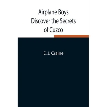 Airplane Boys Discover The Secrets Of Cuzco - Paperback