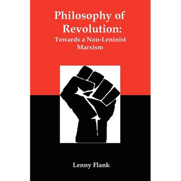 Philosophy of Revolution: Towards a Non-Leninist Marxism - Paperback