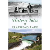 Historic Tales of Flathead Lake - Paperback