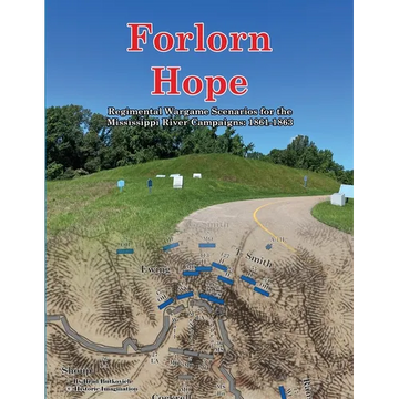 Forlorn Hope: Regimental Wargame Scenarios for the Mississippi River Campaigns: 1861-1863 - Paperback