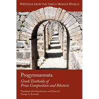 Progymnasmata: Greek Textbooks of Prose Composition and Rhetoric - Paperback