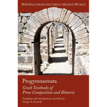 Progymnasmata: Greek Textbooks of Prose Composition and Rhetoric - Paperback