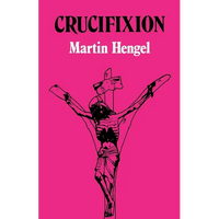 Crucifixion: In the Ancient World and the Folly of the Message of the Cross - Paperback
