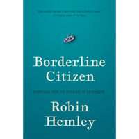Borderline Citizen: Dispatches from the Outskirts of Nationhood - Paperback