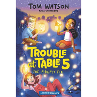 Trouble at Table 5 #3: The Firefly Fix - Paperback
