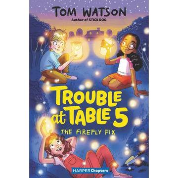 Trouble at Table 5 #3: The Firefly Fix - Paperback