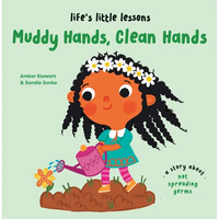 Life's Little Lessons: Muddy Hands, Clean Hands - Hardcover