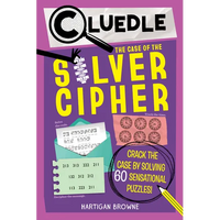 Cluedle: The Case of the Silver Cipher (Book 3): Crack the Case by Solving 60 Sensational Puzzles - Paperback