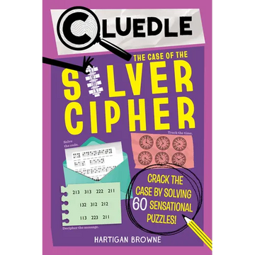 Cluedle: The Case of the Silver Cipher (Book 3): Crack the Case by Solving 60 Sensational Puzzles - Paperback
