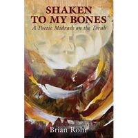 Shaken to My Bones: A Poetic Midrash on the Torah - Paperback