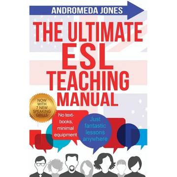 The Ultimate ESL Teaching Manual: No textbooks, minimal equipment just fantastic lessons anywhere - Paperback