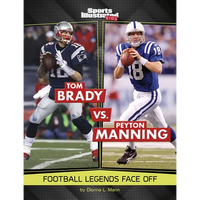 Tom Brady vs. Peyton Manning: Football Legends Face Off - Paperback
