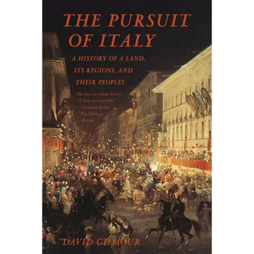 The Pursuit of Italy: A History of a Land, Its Regions, and Their Peoples - Paperback