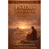 Psalms Explained: Understanding the Book and Its Message for Today - Paperback