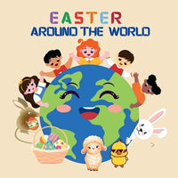 Easter Around the World: A Global Journey with Julia and the Easter Bunny to Discover Spring Traditions and Customs - Paperback
