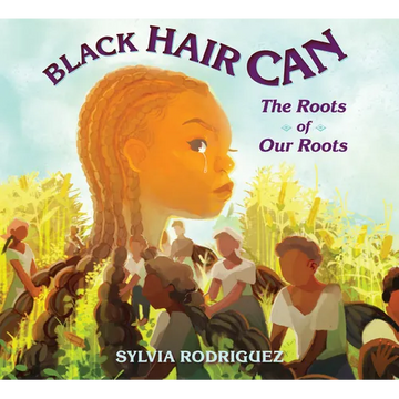 Black Hair Can: The Roots of Our Roots - Hardcover