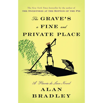 The Grave's a Fine and Private Place: The Grave's a Fine and Private Place: A Flavia de Luce Novel - Paperback