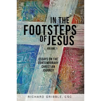 In the Footsteps of Jesus, Volume 1: Essays on the Contemporary Christian Journey - Paperback