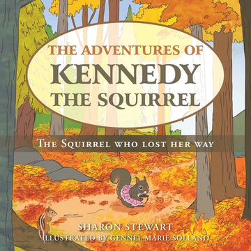 The Adventures of Kennedy the Squirrel: The Squirrel who lost her way - Paperback