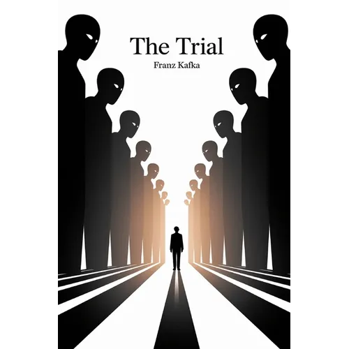 The Trial by Franz Kafka: A Masterpiece of Modern Literature Exploring Power, Bureaucracy, and Existential Struggle (Grapevine Edition)