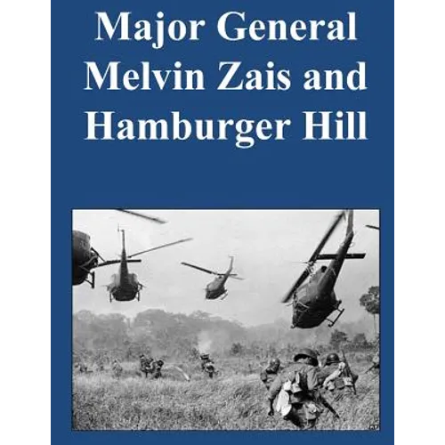 Major General Melvin Zais and Hamburger Hill