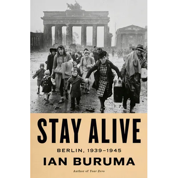 Stay Alive: Berlin, 1939-1945 - Hardcover