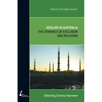Muslims In Australia: The Dynamics of Exclusion and Inclusion - Paperback