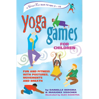 Yoga Games for Children: Fun and Fitness with Postures, Movements and Breath - Hardcover