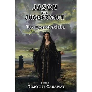 The Eyes of Axialla: Jason the Juggernaut Series - Paperback