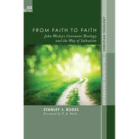 From Faith to Faith: John Wesley's Covenant Theology and the Way of Salvation - Paperback