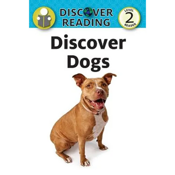 Discover Dogs: Level 2 Reader - Paperback