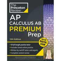 Princeton Review AP Calculus AB Premium Prep, 13th Edition: 8 Practice Tests + Digital Practice Online + Content Review - Paperback