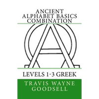 Ancient Alphabet Basics Combination: Levels 1-3 Greek - Paperback