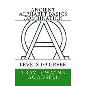 Ancient Alphabet Basics Combination: Levels 1-3 Greek - Paperback