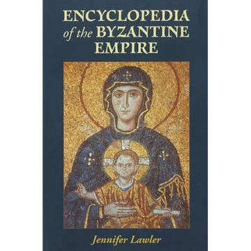 Encyclopedia of the Byzantine Empire - Paperback