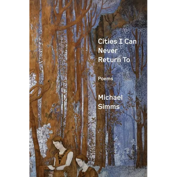 Cities I Can Never Return To: Poems - Paperback