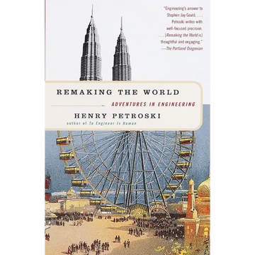 Remaking the World: Adventures in Engineering - Paperback