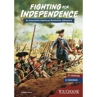 Fighting for Independence: An Interactive American Revolution Adventure - Paperback