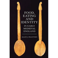 Food, Eating and Identity in Early Medieval England - Paperback
