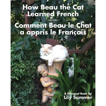 How Beau the Cat Learned French / Comment Beau le Chat a appris le Français: A Bilingual Book - Paperback