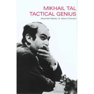 Mikhail Tal: Tactical Genius - Paperback