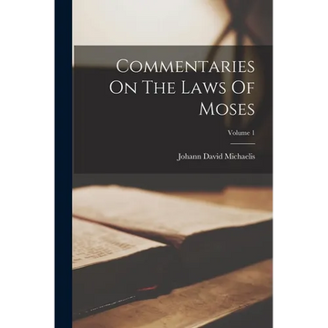 Commentaries On The Laws Of Moses; Volume 1 - Paperback