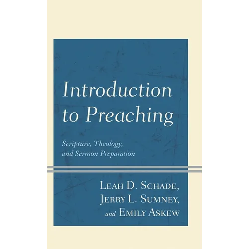 Introduction to Preaching: Scripture, Theology, and Sermon Preparation